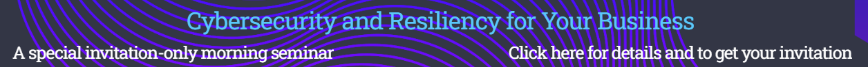 Cybersecurity and Resiliency for Your Business